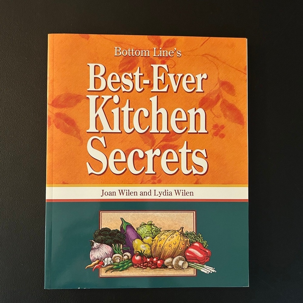 Bottom Line's Best-Ever Kitchen Secrets Joan Lydia Wilen 2007 Cookbook Tips